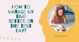 Manage time better the test day Gmat gladiator - best gmat tutor online and gurgaon